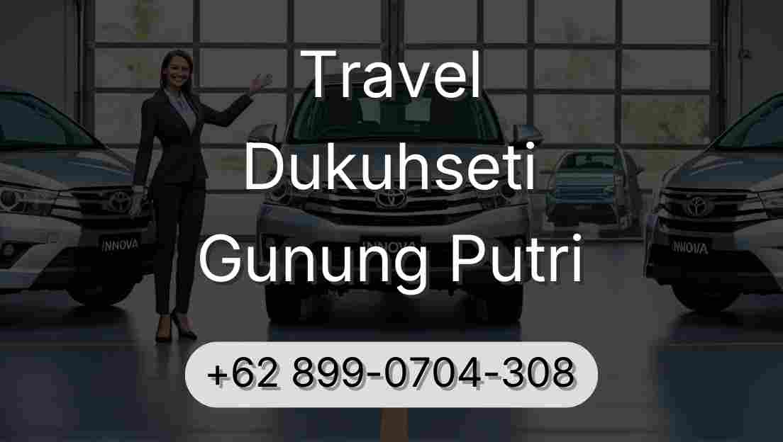 Travel Dukuhseti Gunung Putri