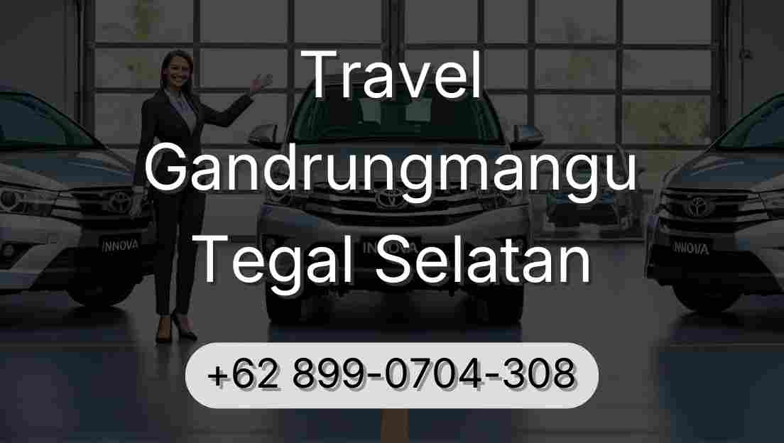 Travel Gandrungmangu Tegal Selatan
