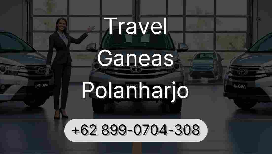 Travel Ganeas Polanharjo
