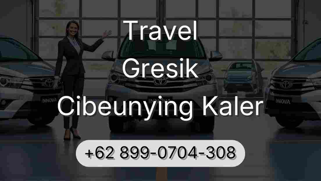 Travel Gresik Cibeunying Kaler