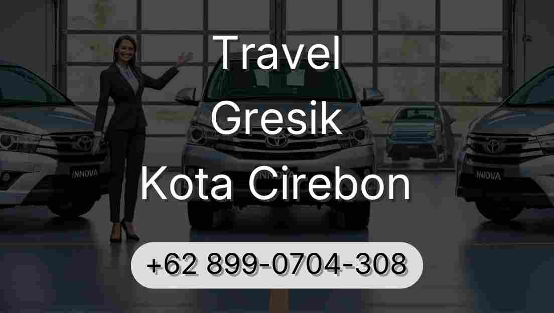 Travel Gresik Kota Cirebon