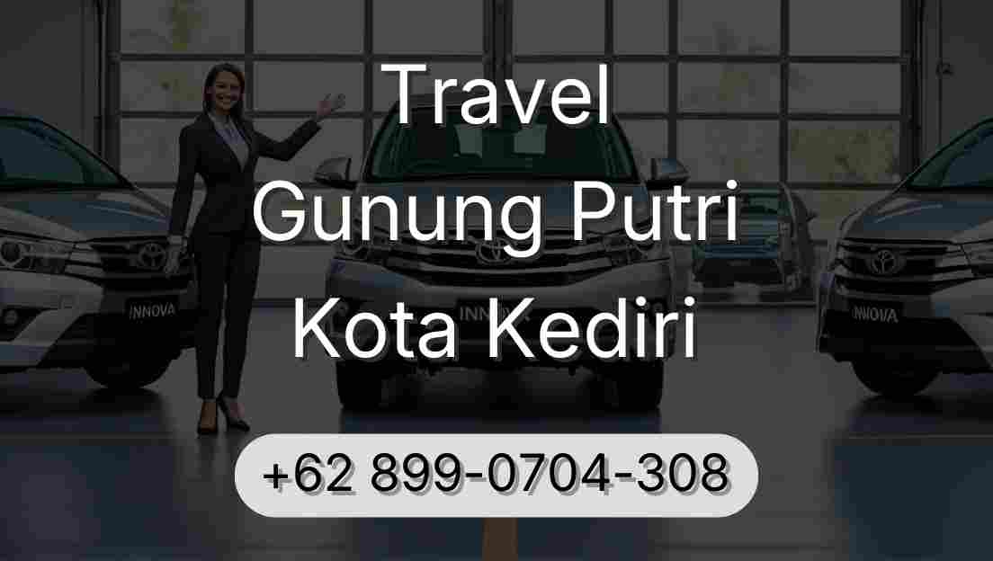 Travel Gunung Putri Kota Kediri