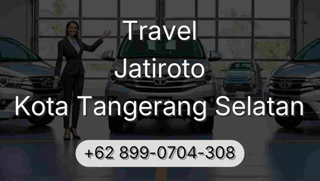 Travel Jatiroto Kota Tangerang Selatan