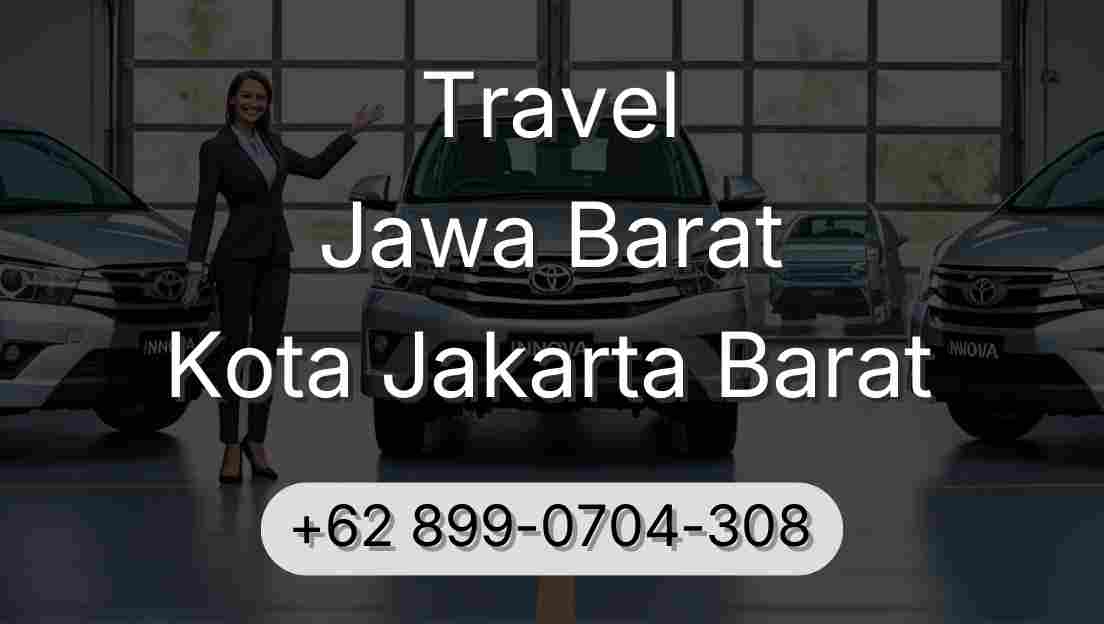 Travel Jawa Barat Kota Jakarta Barat