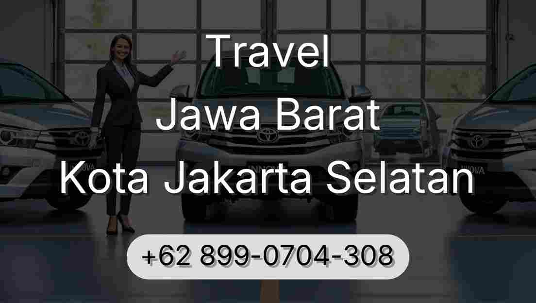 Travel Jawa Barat Kota Jakarta Selatan