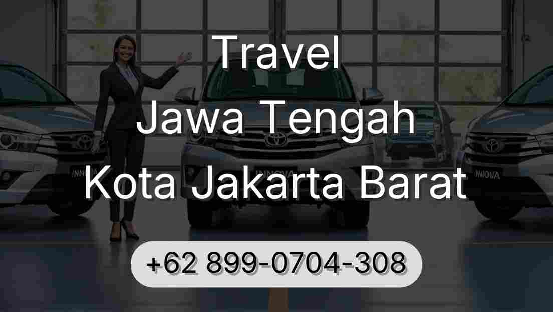 Travel Jawa Tengah Kota Jakarta Barat