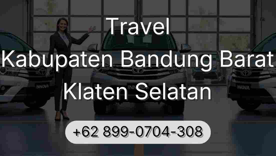 Travel Kabupaten Bandung Barat Klaten Selatan
