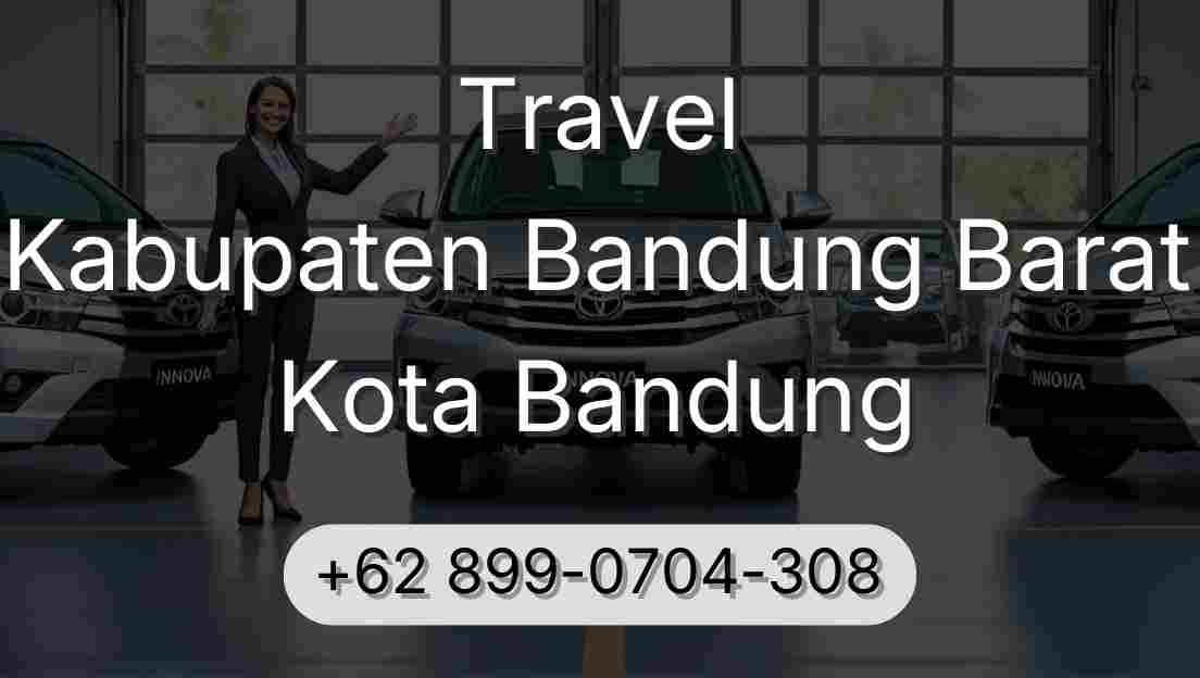 Travel Kabupaten Bandung Barat Kota Bandung