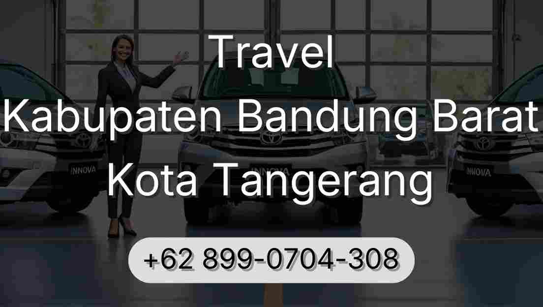 Travel Kabupaten Bandung Barat Kota Tangerang