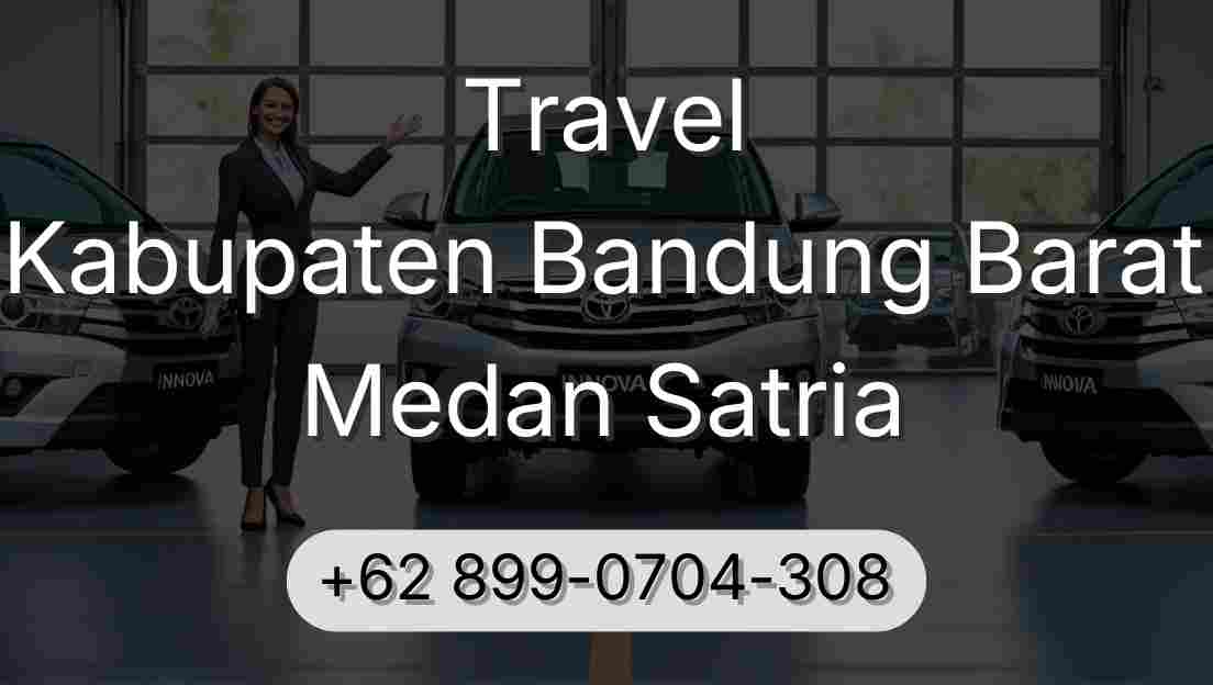 Travel Kabupaten Bandung Barat Medan Satria