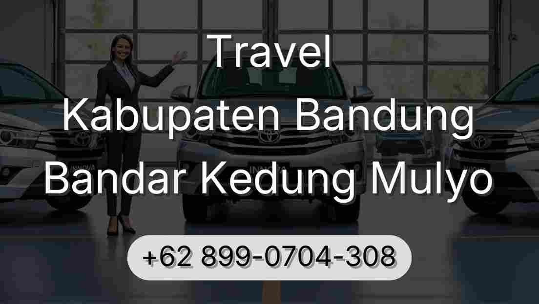 Travel Kabupaten Bandung Bandar Kedung Mulyo