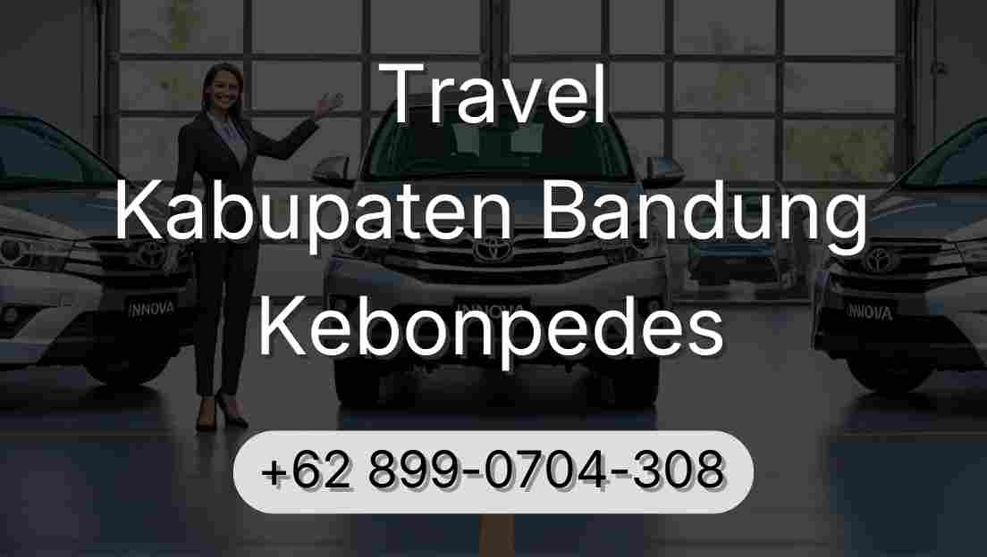 Travel Kabupaten Bandung Kebonpedes