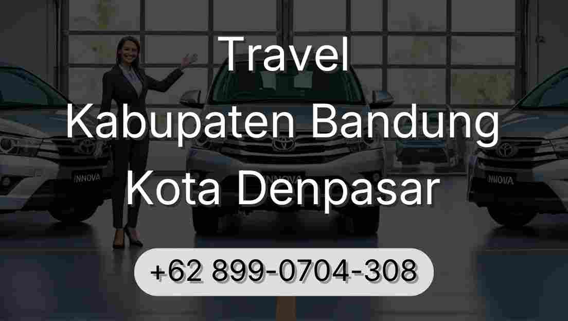 Travel Kabupaten Bandung Kota Denpasar