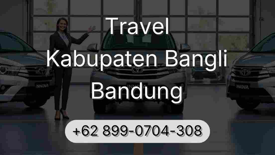 Travel Kabupaten Bangli Bandung