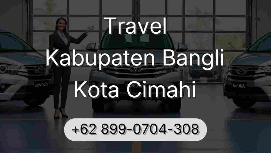 Travel Kabupaten Bangli Kota Cimahi