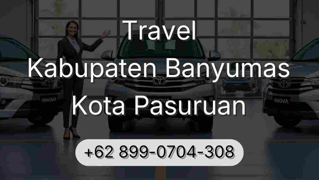 Travel Kabupaten Banyumas Kota Pasuruan