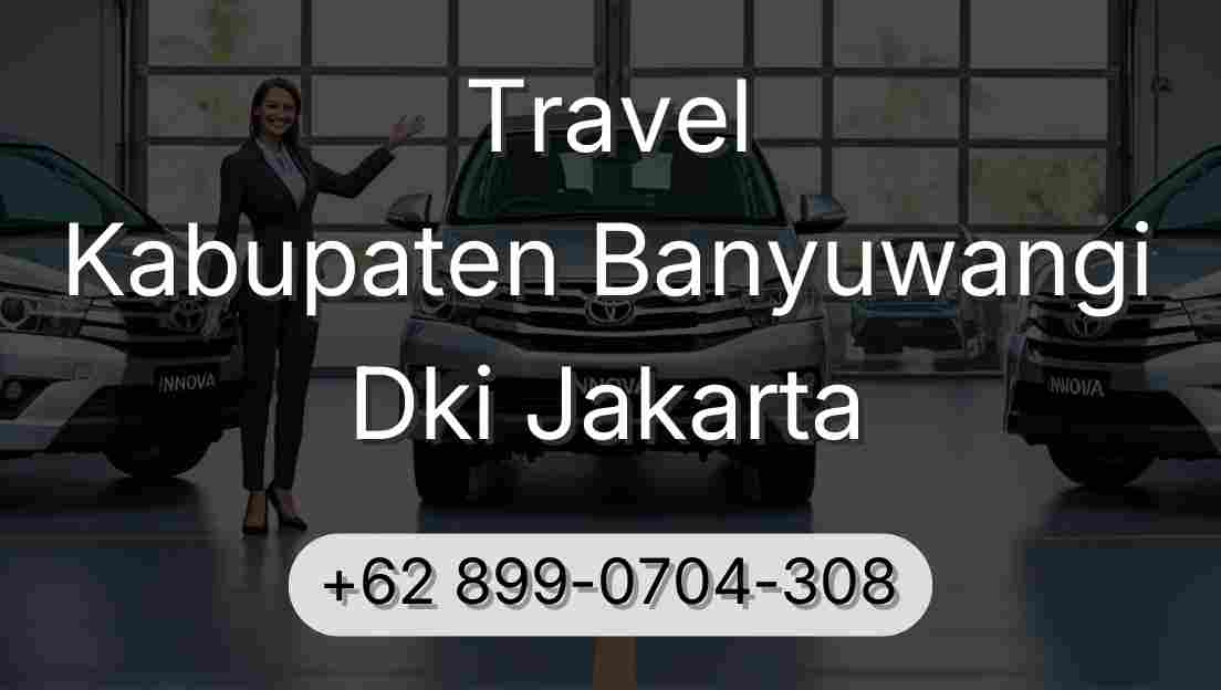 Travel Kabupaten Banyuwangi Dki Jakarta