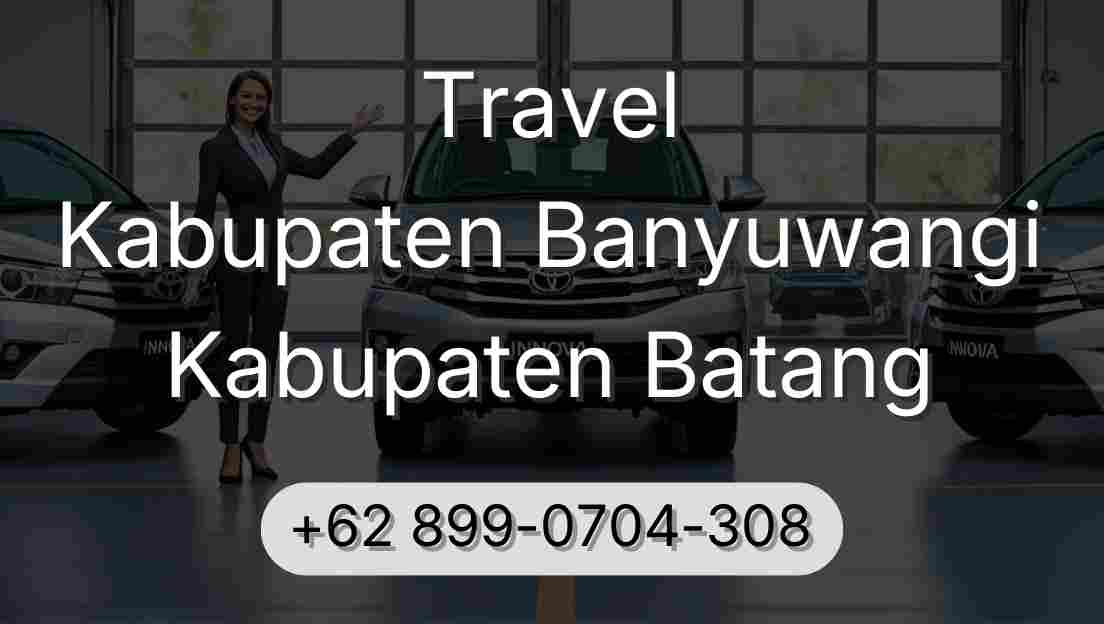 Travel Kabupaten Banyuwangi Kabupaten Batang