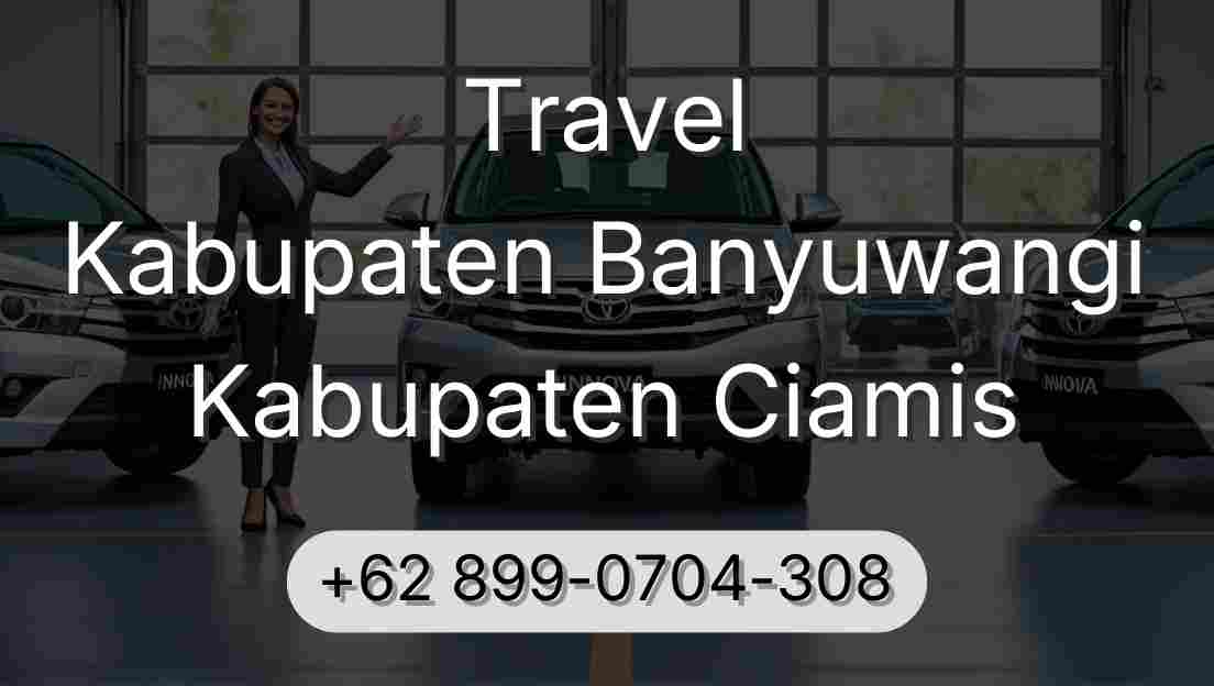 Travel Kabupaten Banyuwangi Kabupaten Ciamis