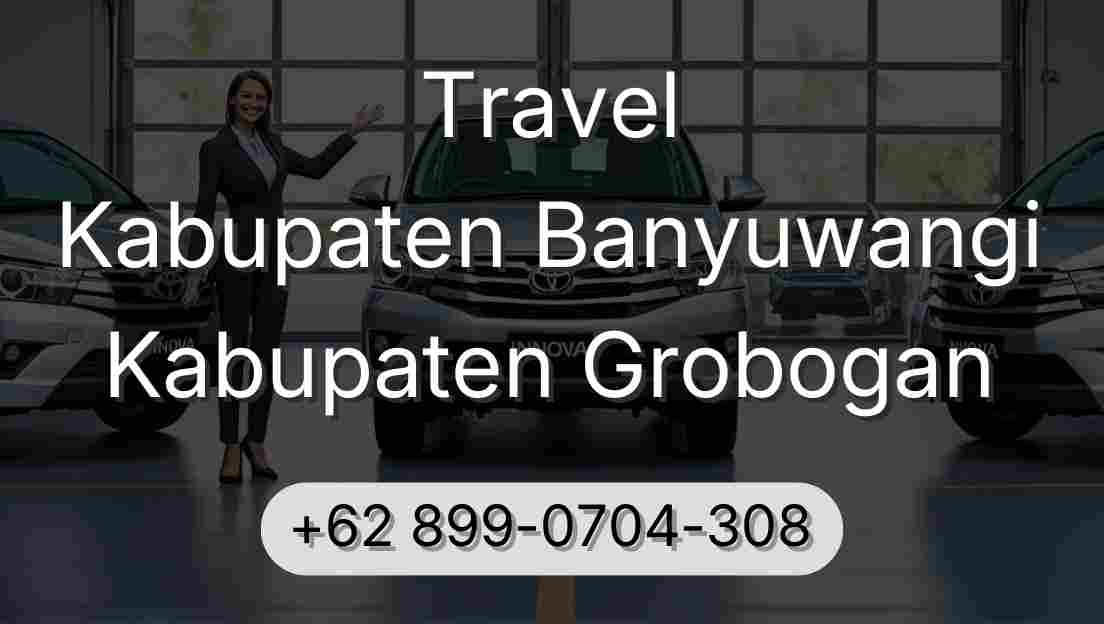 Travel Kabupaten Banyuwangi Kabupaten Grobogan