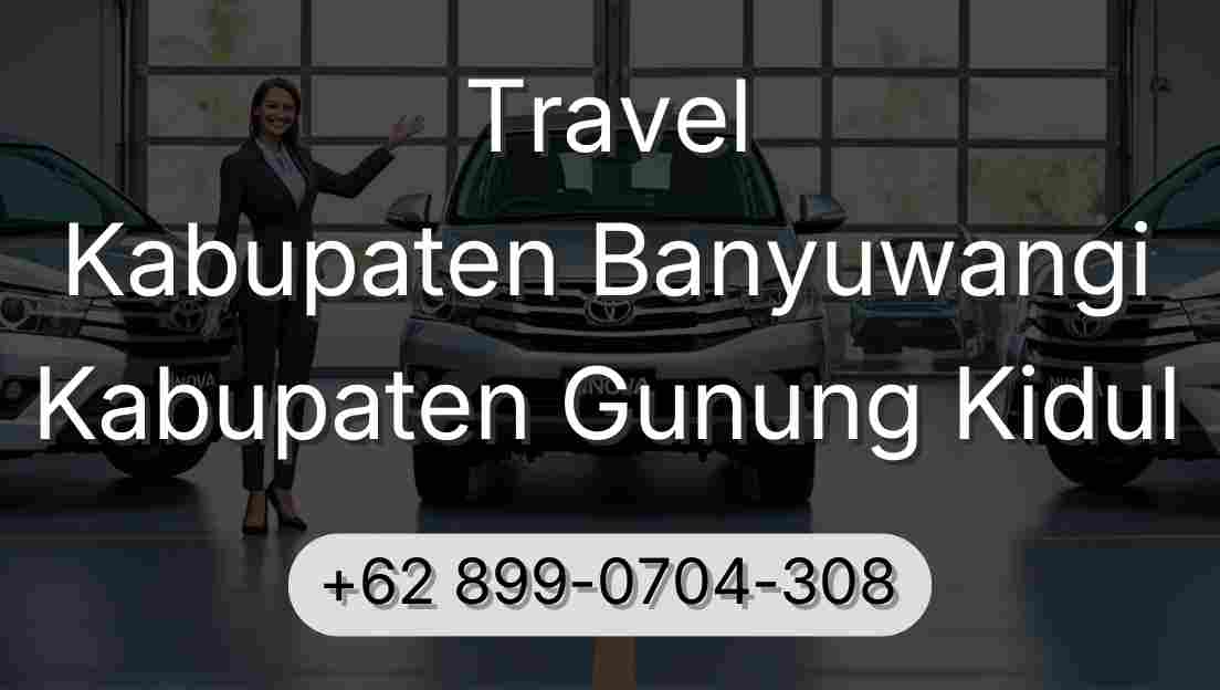 Travel Kabupaten Banyuwangi Kabupaten Gunung Kidul