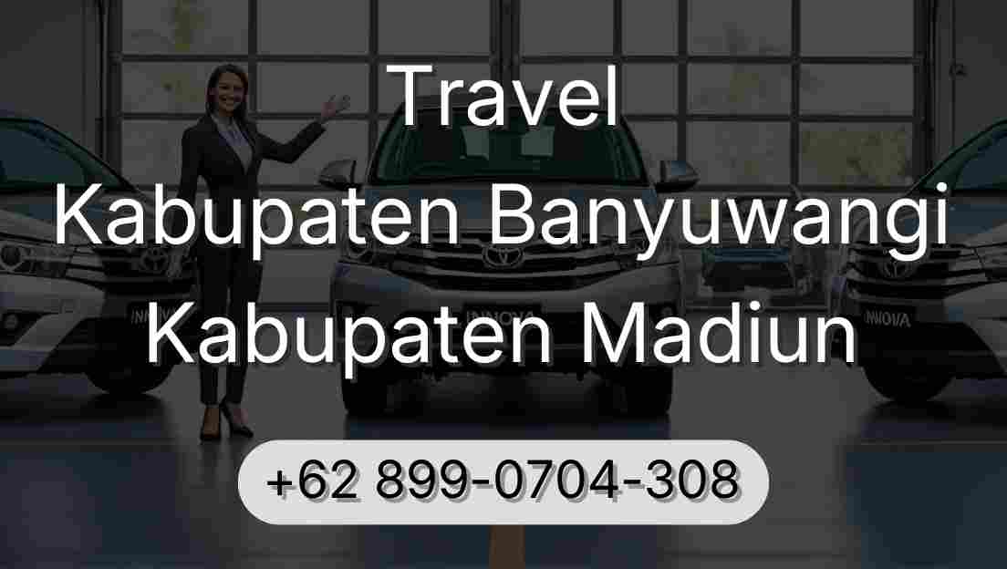 Travel Kabupaten Banyuwangi Kabupaten Madiun