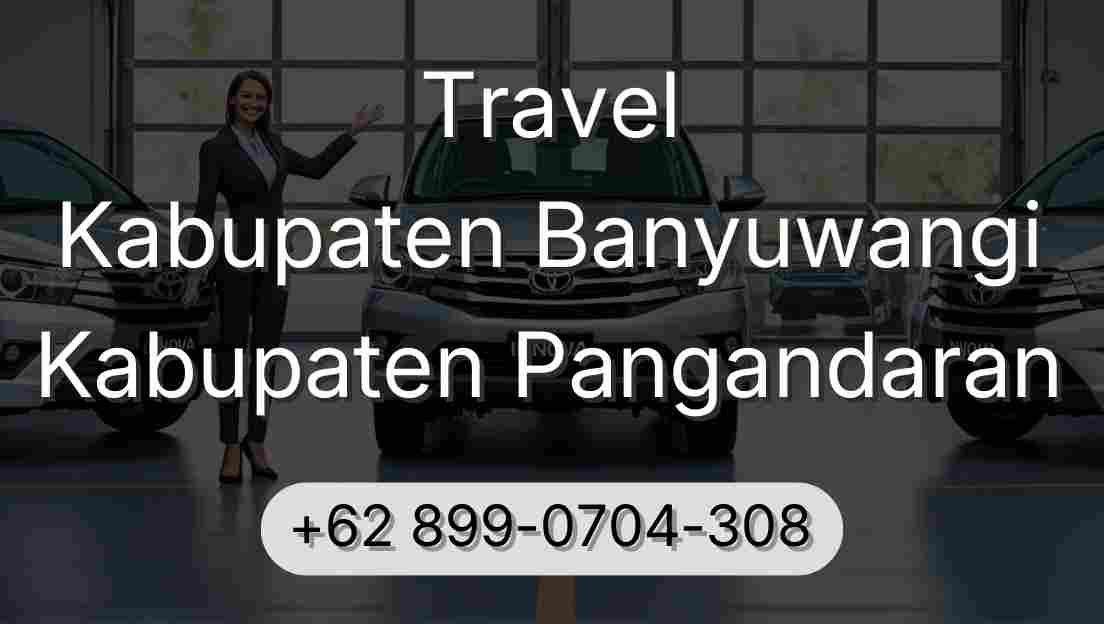 Travel Kabupaten Banyuwangi Kabupaten Pangandaran