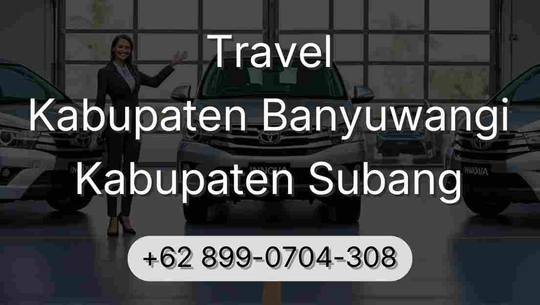 Travel Kabupaten Banyuwangi Kabupaten Subang