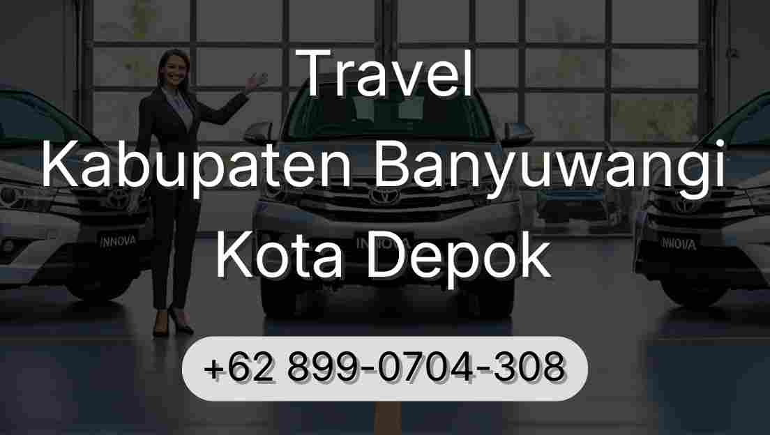Travel Kabupaten Banyuwangi Kota Depok