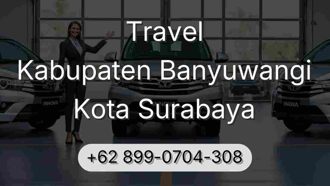 Travel Kabupaten Banyuwangi Kota Surabaya