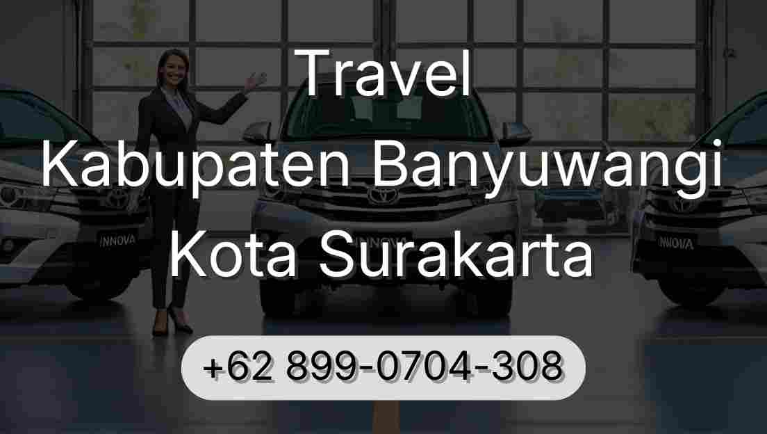 Travel Kabupaten Banyuwangi Kota Surakarta