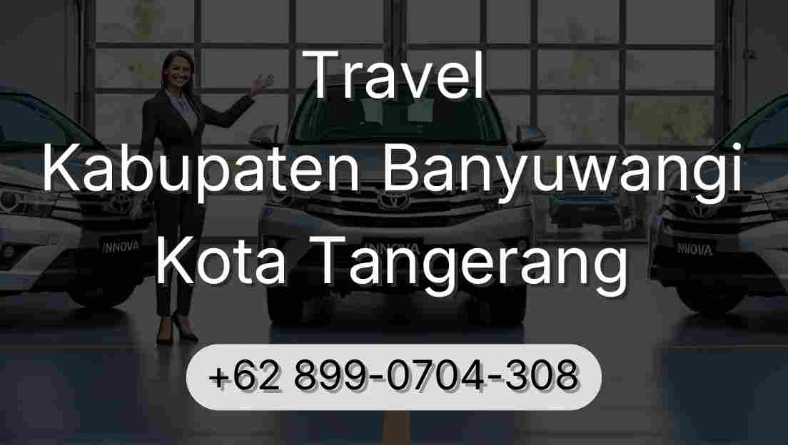 Travel Kabupaten Banyuwangi Kota Tangerang