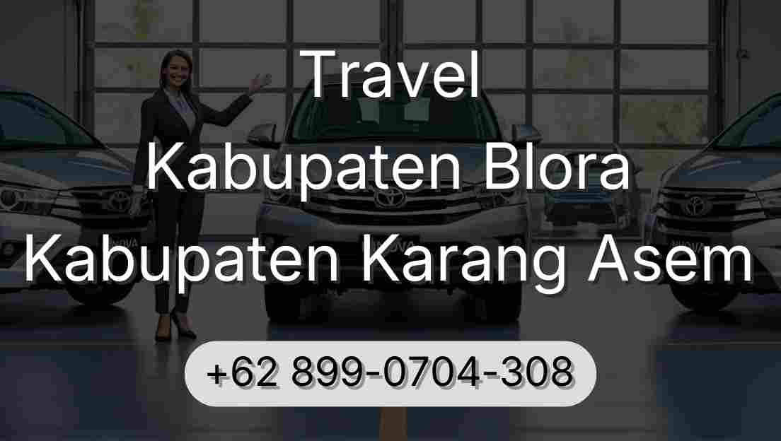 Travel Kabupaten Blora Kabupaten Karang Asem