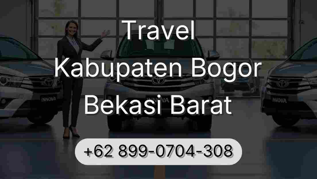 Travel Kabupaten Bogor Bekasi Barat