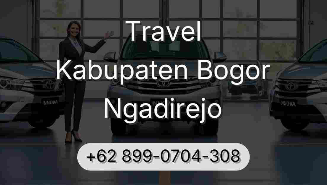 Travel Kabupaten Bogor Ngadirejo