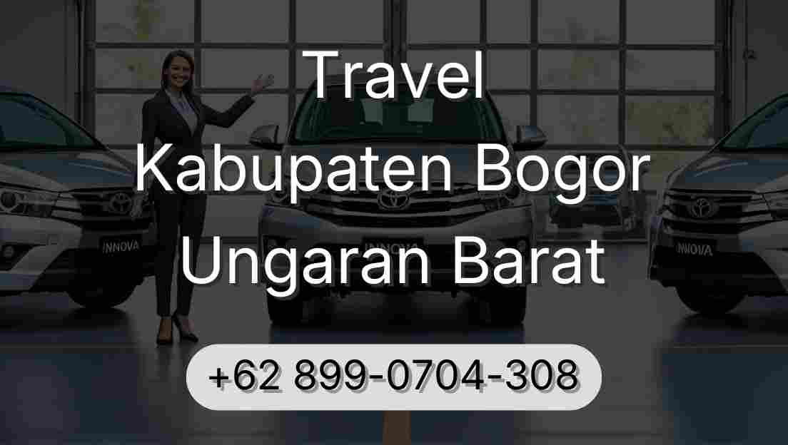 Travel Kabupaten Bogor Ungaran Barat