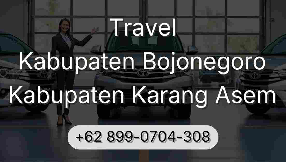 Travel Kabupaten Bojonegoro Kabupaten Karang Asem
