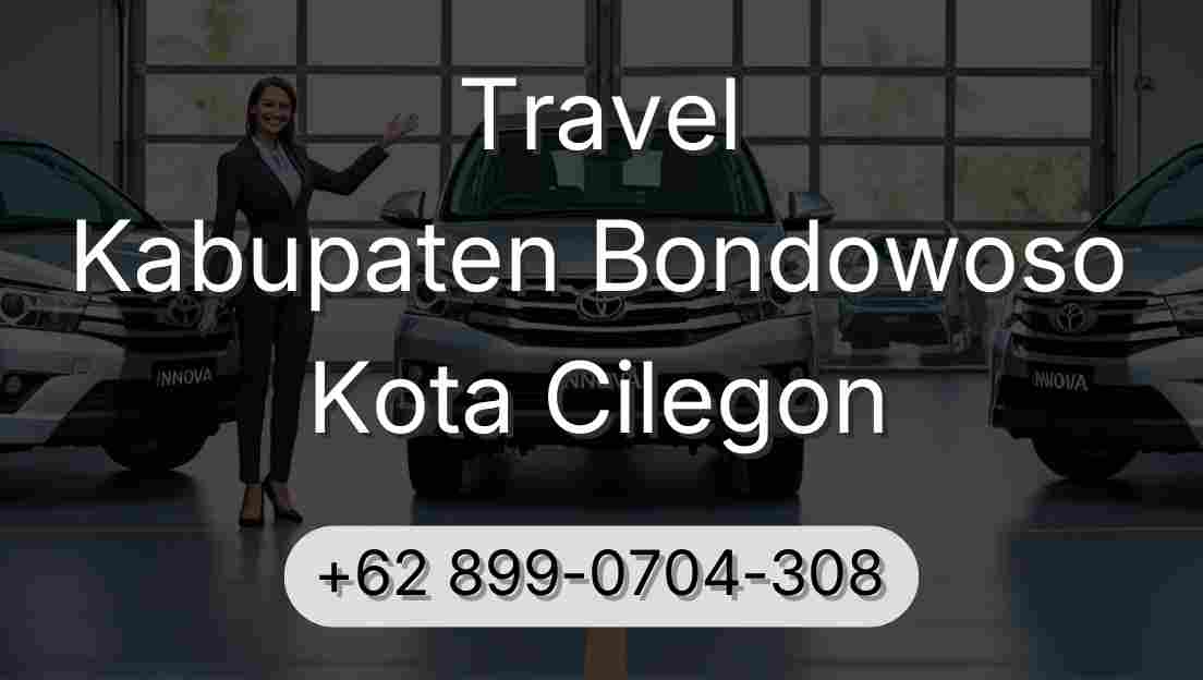 Travel Kabupaten Bondowoso Kota Cilegon