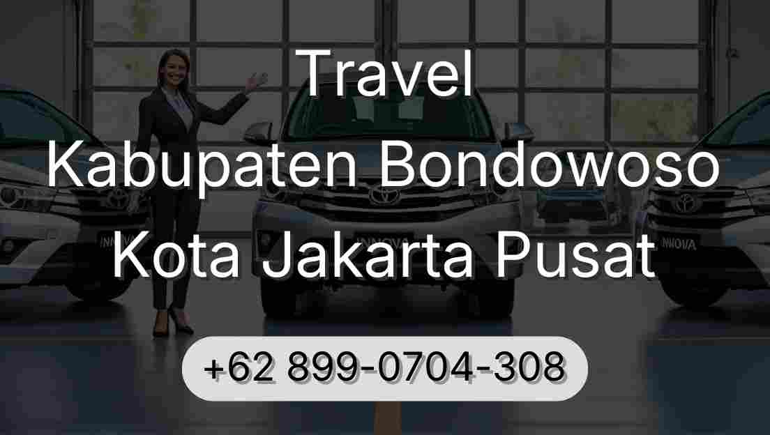 Travel Kabupaten Bondowoso Kota Jakarta Pusat