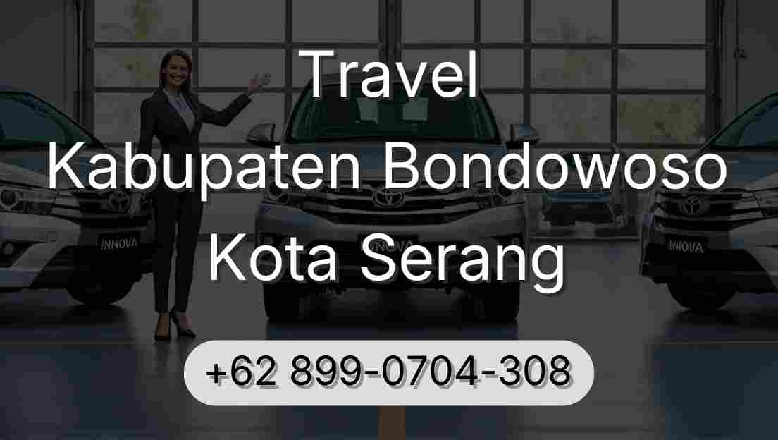 Travel Kabupaten Bondowoso Kota Serang