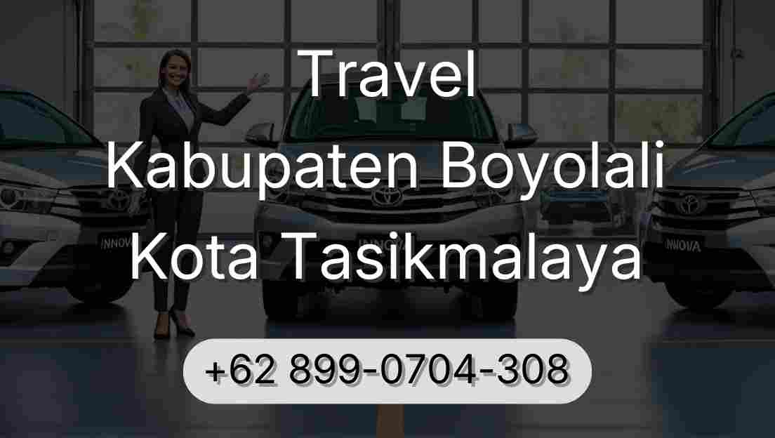 Travel Kabupaten Boyolali Kota Tasikmalaya