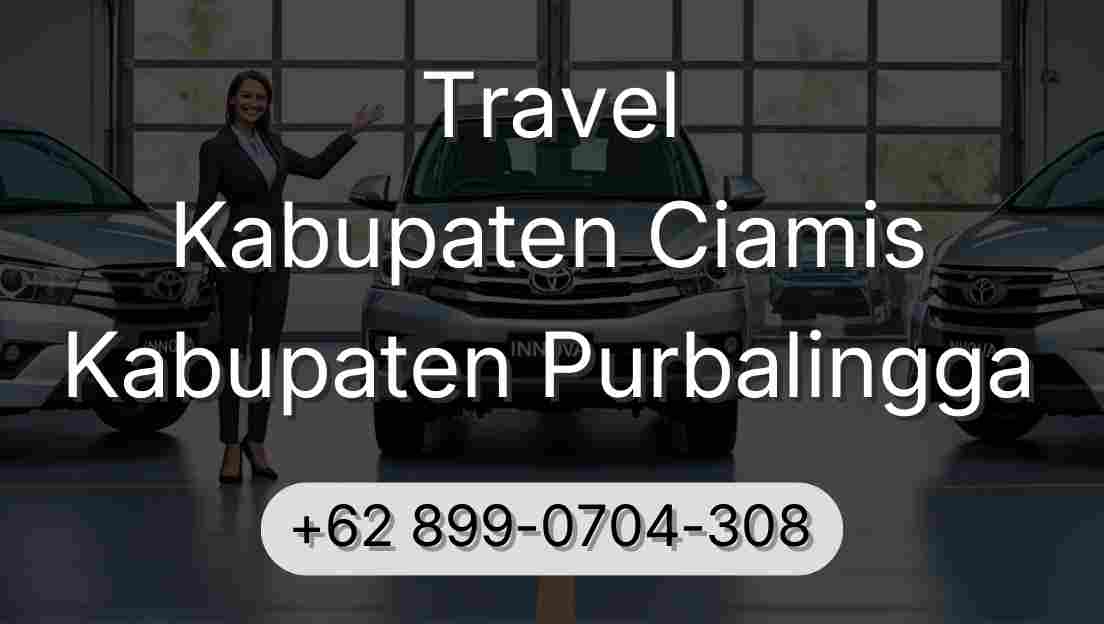 Travel Kabupaten Ciamis Kabupaten Purbalingga