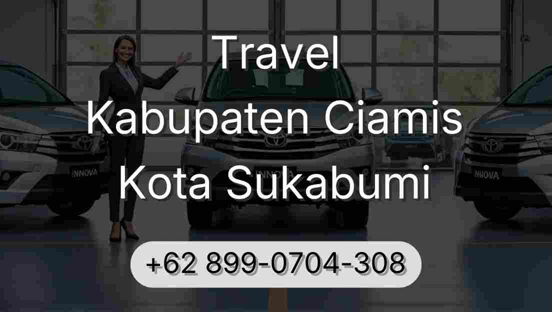 Travel Kabupaten Ciamis Kota Sukabumi