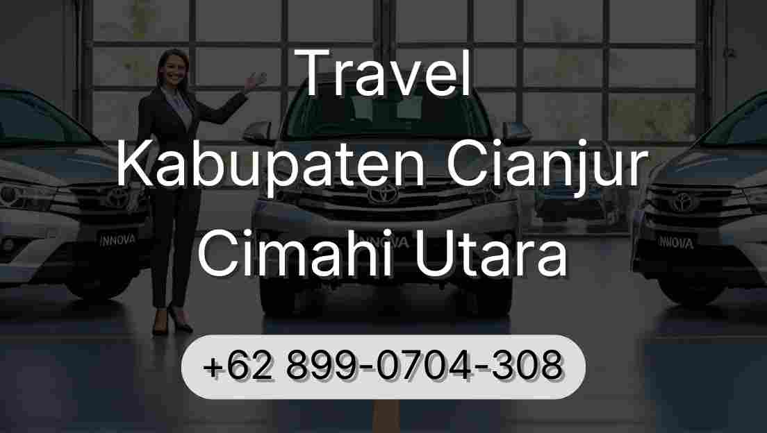 Travel Kabupaten Cianjur Cimahi Utara