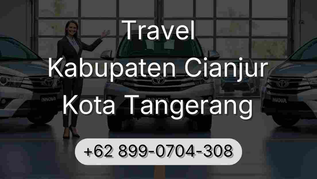 Travel Kabupaten Cianjur Kota Tangerang
