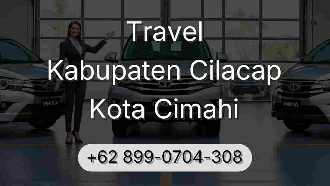 Travel Kabupaten Cilacap Kota Cimahi