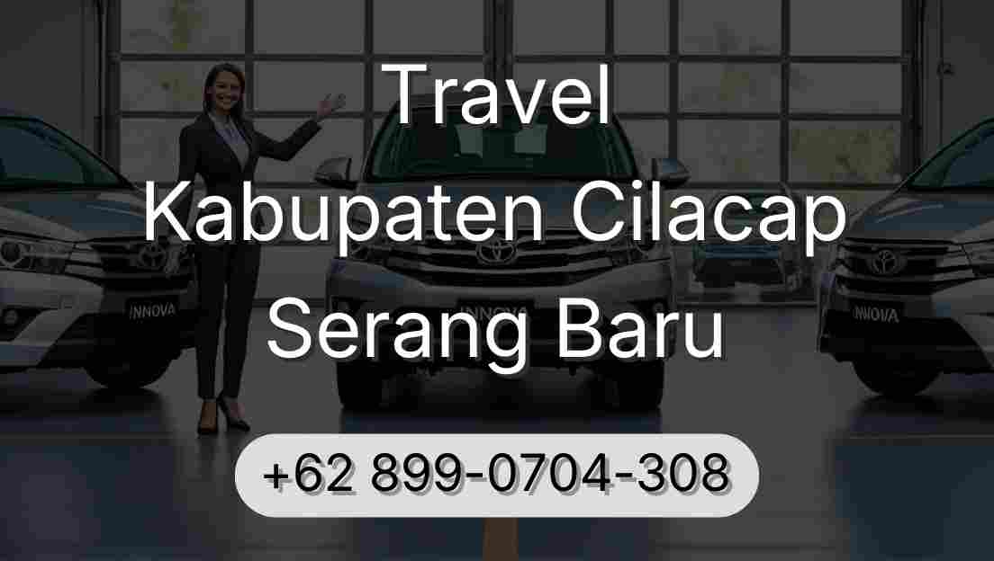 Travel Kabupaten Cilacap Serang Baru
