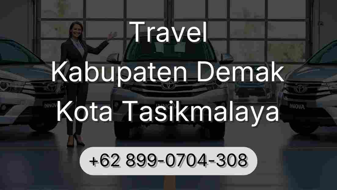 Travel Kabupaten Demak Kota Tasikmalaya