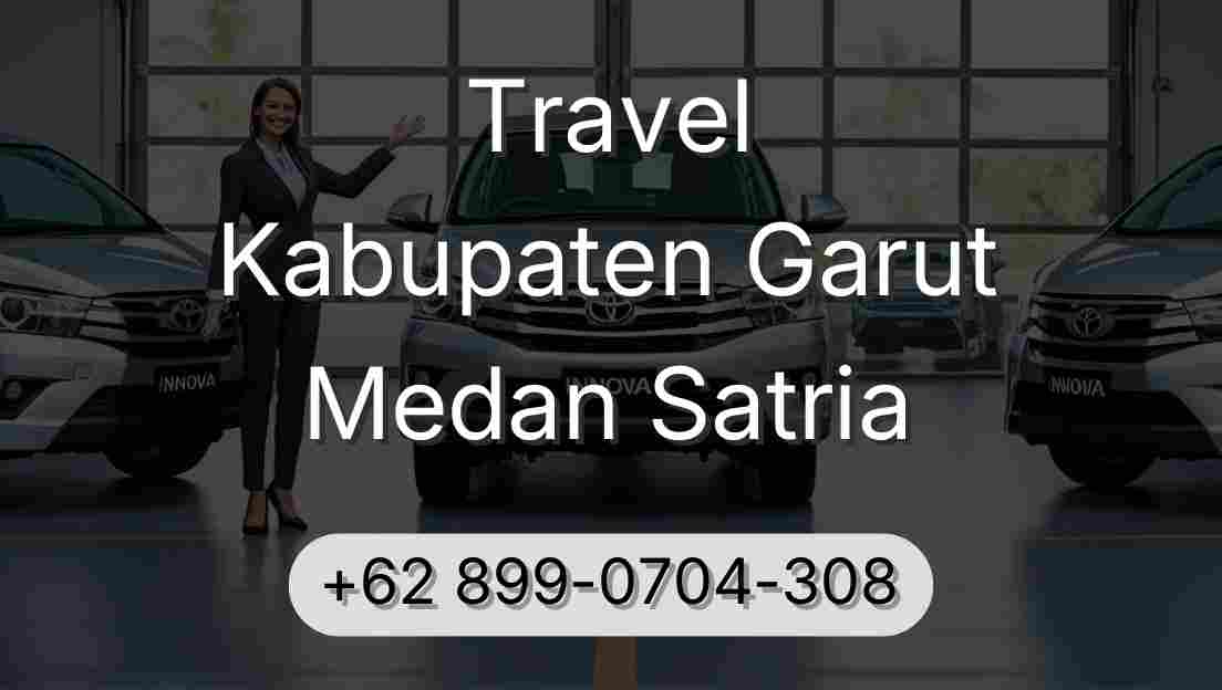 Travel Kabupaten Garut Medan Satria