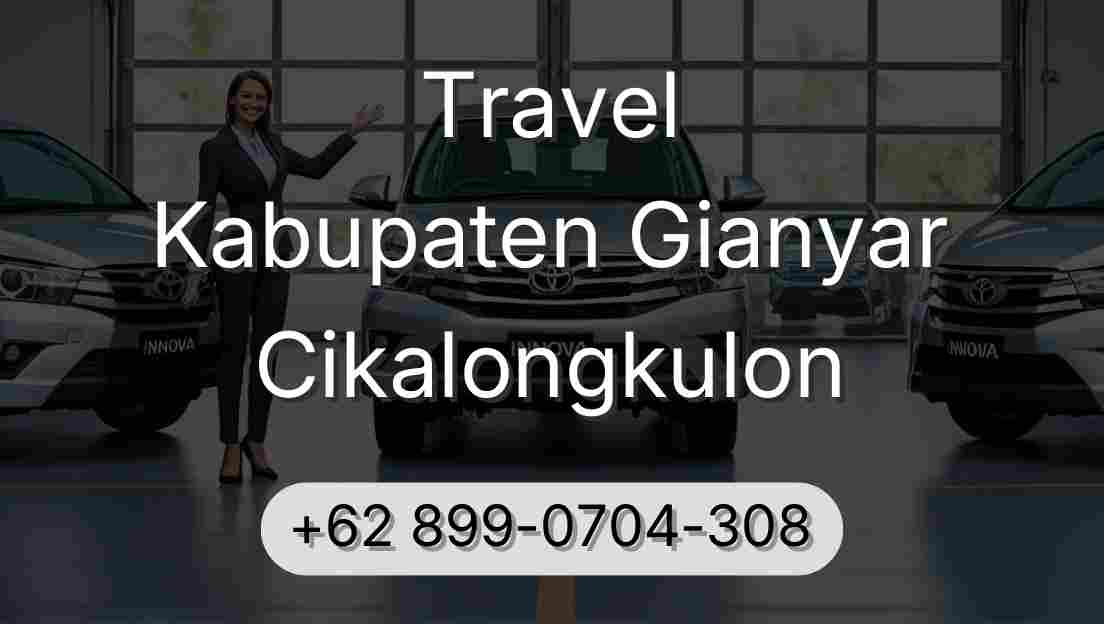 Travel Kabupaten Gianyar Cikalongkulon